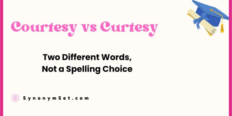 Courtesy vs Curtesy: Two Different Words, Not a Spelling Choice