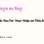 23 Other Ways to Say "Thank You for Your Help on This Matter"