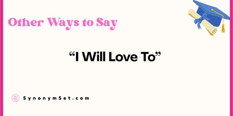 25 Other Ways to Say “I Will Love To”