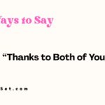26+ Other Ways to Say "Thanks to Both of You"