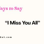 31 Other Ways to Say “I Miss You All” (For Friends, Family, and Work)